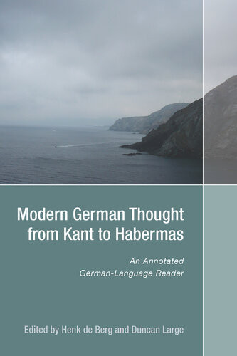Modern German Thought From Kant To Habermas An Annotated Germanlanguage Reader Henk De Berg