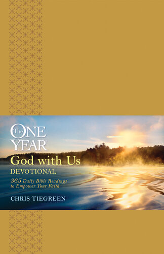 The One Year God With Us Devotional 365 Daily Bible Readings To Empower Your Faith Chris Tiegreen