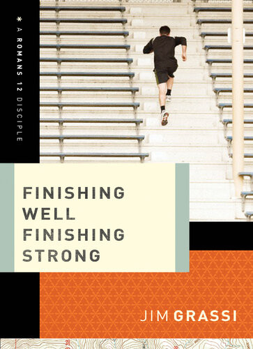 Finishing Well Finishing Strong Jim Grassi