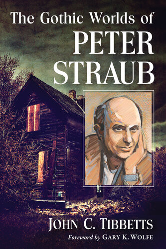 The Gothic Worlds Of Peter Straub John C Tibbetts