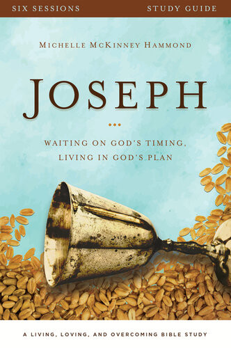 Joseph Study Guide Waiting On Gods Timing Living In Gods Plan Michelle Mckinney Hammond Karen Ehman