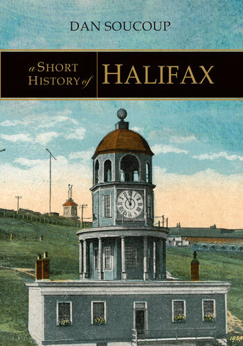 A Short History Of Halifax Dan Soucoup