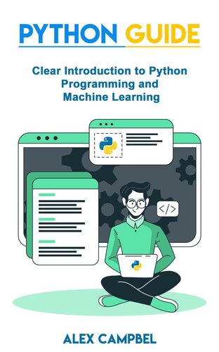 Python Guide Clear Introduction To Python Programming And Machine Learning Alex Campbell