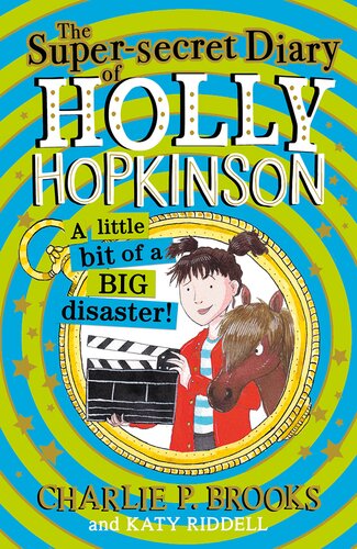 The Supersecret Diary Of Holly Hopkinson A Little Bit Of A Big Disaster Charlie P Brooks
