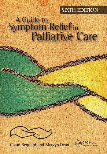 A Guide To Symptom Relief In Palliative Care 6th Edition Claud Regnard