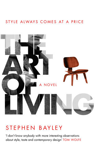 The Art Of Living A Satirical Novel Stephen Bayley