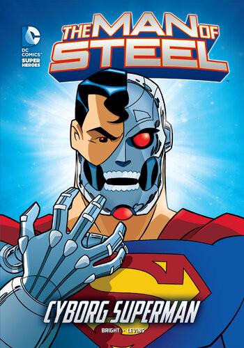 The Man Of Steel Cyborg Superman Je Bright
