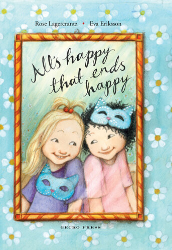 Alls Happy That Ends Happy Rose Lagercrantz