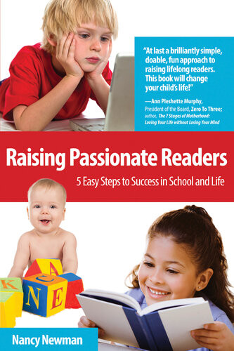 Raising Passionate Readers 5 Easy Steps To Success In School And Life Nancy Newman