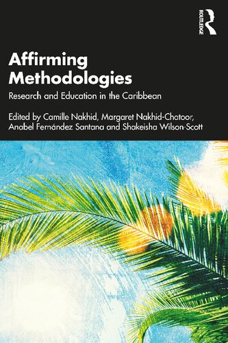 Affirming Methodologies Research And Education In The Caribbean 1st Edition Camille Nakhid
