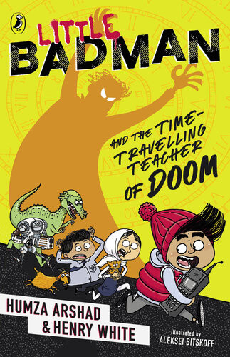 Little Badman And The Timetravelling Teacher Of Doom Humza Arshad