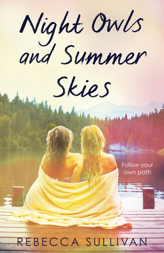 Night Owls And Summer Skies Rebecca Sullivan