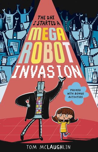 The Day I Started A Mega Robot Invasion Tom Mclaughlin