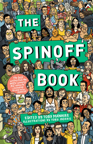 The Spinoff Book Toby Manhire