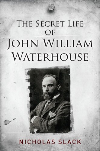The Secret Life Of John William Waterhouse Nicholas Slack