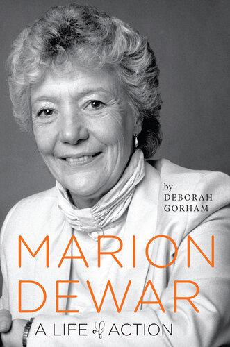 Marion Dewar A Life Of Action Deborah Gorham