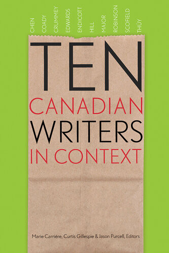 Ten Canadian Writers In Context Marie Carrire Curtis Gillespie