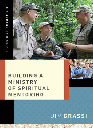 Building A Ministry Of Spiritual Mentoring Jim Grassi