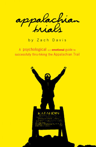Appalachian Trials A Psychological And Emotional Guide To Successfully Thruhiking The Appalachian Trail Zach Davis