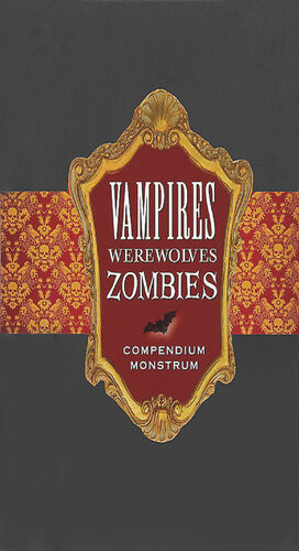 Vampires Werewolves Zombies Compendium Monstrum Suzanne Schwalb Margaret Rubiano