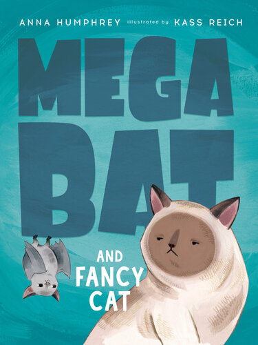 Megabat And Fancy Cat Anna Humphrey