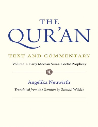 The Quran Text And Commentary Volume 1 Early Meccan Suras Poetic Prophecy Angelika Neuwirth