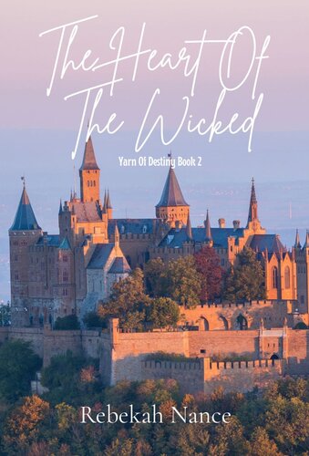 The Heart Of The Wicked Yarn Of Destiny Book 2 Rebekah Nance