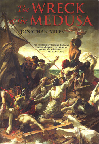 The Wreck Of The Medusa Jonathan Miles