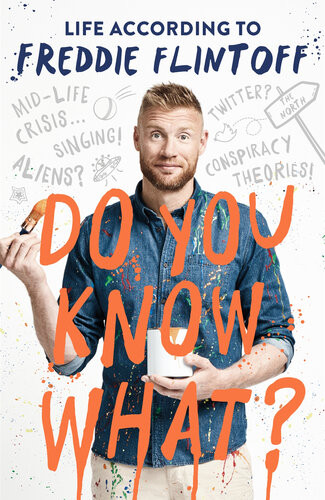 Do You Know What Life According To Freddie Flintoff Andrew Flintoff