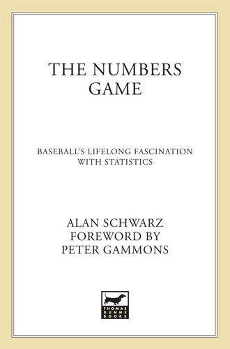 The Numbers Game Baseballs Lifelong Fascination With Statistics Alan Schwarz