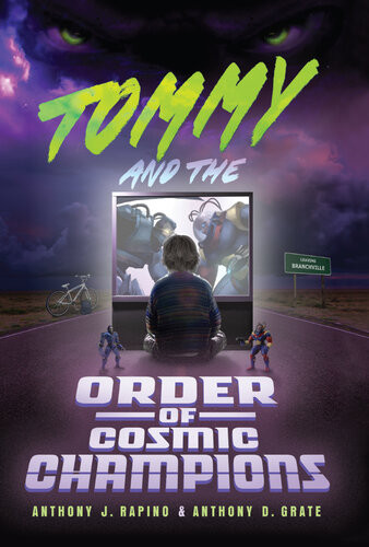 Tommy And The Order Of Cosmic Champions Anthony D Grate Anthony J Rapino