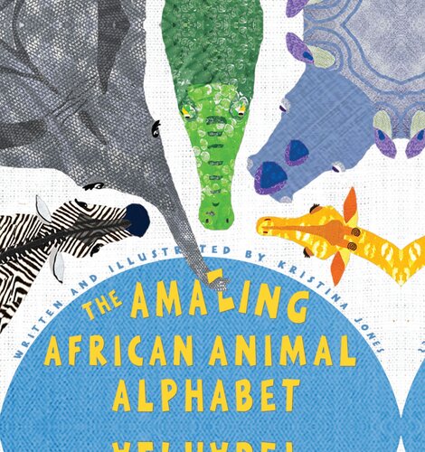 The Amazing African Animal Alphabet Kristina Jones
