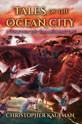 Tales Of The Ocean City Book Four The Vorm War Part One Reflowable Christopher Kaufman