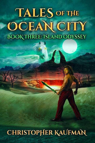 Tales Of The Ocean City Book Three Island Odyssey Reflowable Text Christopher Kaufman