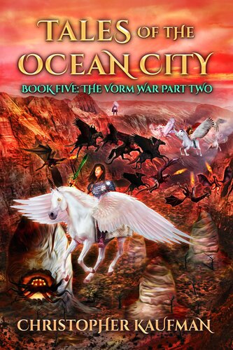 Tales Of The Ocean City Book Five The Vorm War Part Two Reflowable Text Christopher Kaufman