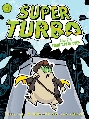 Super Turbo And The Fountain Of Doom Lee Kirby