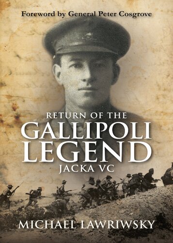 Return Of The Gallipoli Legend Jacka Vc Michael Lawriwsky