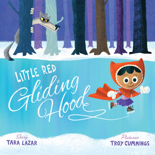 Little Red Gliding Hood Tara Lazar