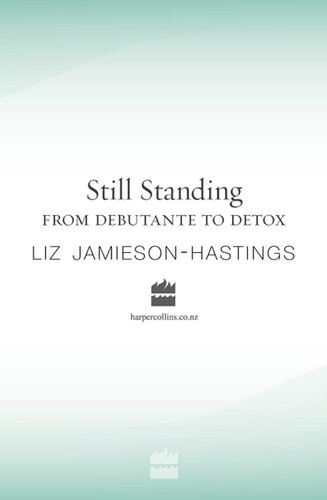 Still Standing From Debutante To Detox Liz Jamiesonhastings