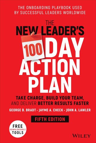The New Leaders 100day Action Plan Take Charge Build Your Team And Deliver Better Results Faster 5th Edition George B Bradt Jayme A Check John A Lawler