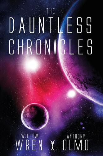 The Dauntless Chronicles Willow Wren Anthony Olmo