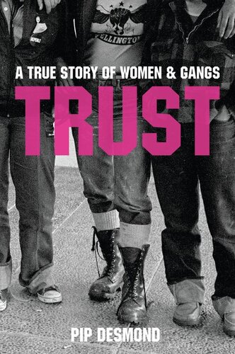 Trust A True Story Of Women Gangs Pip Desmond