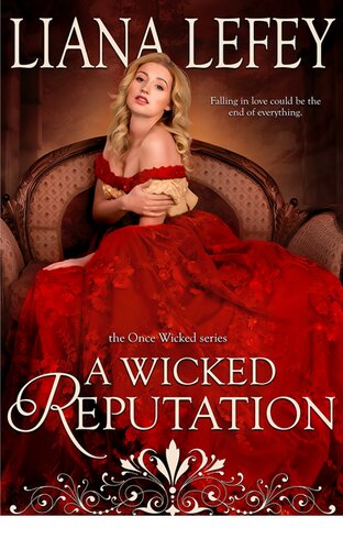A Wicked Reputation Liana Lefey