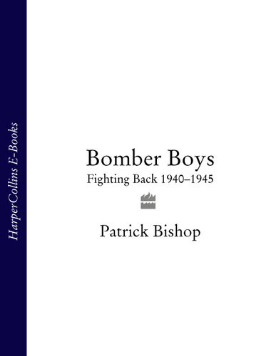 Bomber Boys Fighting Back 19401945 Patrick Bishop