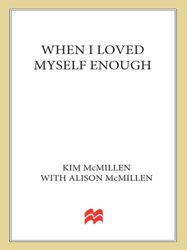 When I Loved Myself Enough Kim Mcmillen Alison Mcmillen
