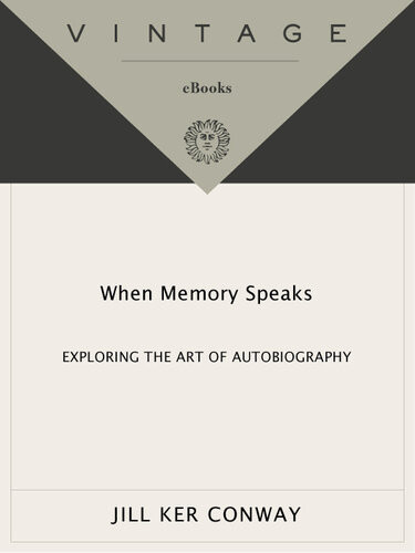 When Memory Speaks Jill Ker Conway