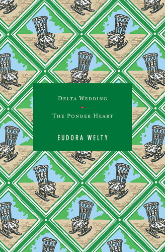 Delta Wedding And The Ponder Heart Eudora Welty