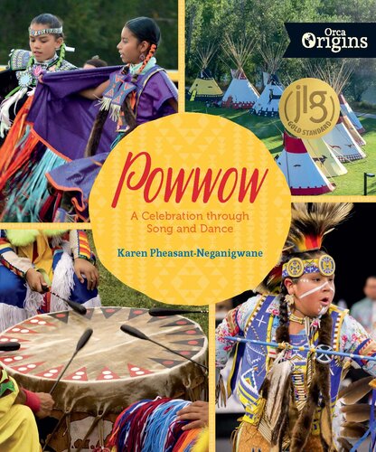 Powwow A Celebration Through Song And Dance Karen Pheasantneganigwane