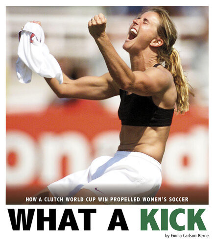 What A Kick How A Clutch World Cup Win Propelled Womens Soccer Emma Carlsonberne