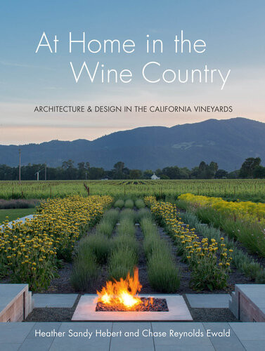 At Home In The Wine Country Heather Sandy Hebert Chase Reynolds Ewald